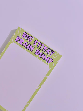 Big Stinky Brain Dump Notepad