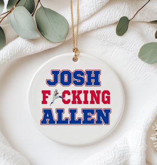 Josh F*cking Allen Ornament