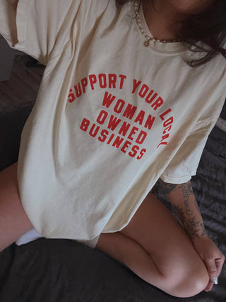 Support Local Woman Owned Business Tee in Ivory