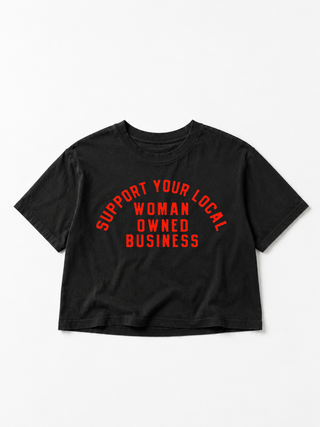 Support Your Local Woman Owned Business Cropped Tee