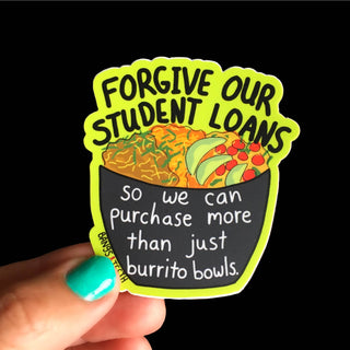 Forgive Our Student Loans vinyl sticker, funny sticker