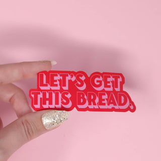 Let's get this bread Sticker