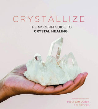 CRYSTALLIZE - The Modern Guide to Crystal Healing (v. Doren)